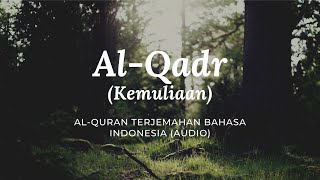 97 AlQadr  Kemuliaan  AlQuran Terjemahan Bahasa Indonesia [upl. by Hut]