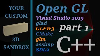 OpenGL on Windows 10  Part 1  Preparing CMake Visual Studio 2019 Glad GLFW3 SDL2 [upl. by Pardo]