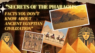 quotSecrets of the Pharaohs Unveiling Ancient Egypts Hidden Mysteriesquot [upl. by Rotberg]