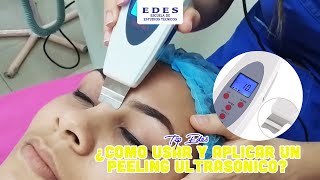 ¿Como Aplicar El Peeling Ultrasónico De La Forma Correcta EDES [upl. by Estrella]