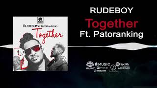 Rudeboy  Together Official Audio ft Patoranking [upl. by Cleres]