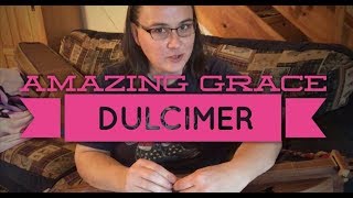 Amazing Grace  Mountain Dulcimer  played on 2 dulcimers [upl. by Francoise]