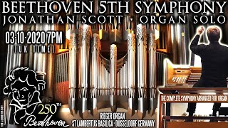 BEETHOVEN SYMPHONY No5  ORGAN SOLO  JONATHAN SCOTT DÜSSELDORF  SATURDAY 3 OCT 2020 7PMUK TIME [upl. by Menedez]