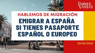 Emigrar a España si tienes pasaporte español o europeo y traerte a tu familia  En Vivo 20022022 [upl. by Ivonne]