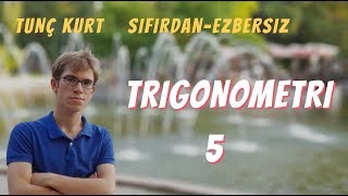 Eksiksiz Ezbersiz Trigonometri 5 [upl. by Freeborn]