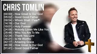 Chris Tomlin Greatest Hits  Top Praise And Worship Songs [upl. by Llij]