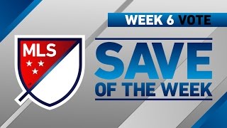 Top 8 MLS Saves  Vote for Week 6 Save of the Week [upl. by Annoyik252]