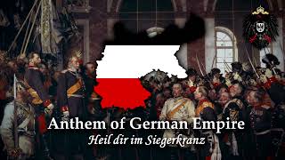 National Anthem German Empire Heil dir im Siegerkranz [upl. by Cleasta]