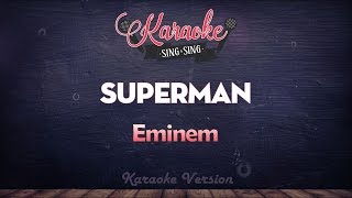 Eminem  Superman  SING SING KARAOKE [upl. by Arik890]