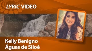 kellybenigno  Águas de Siloé  LYRIC VIDEO [upl. by Hannavas]