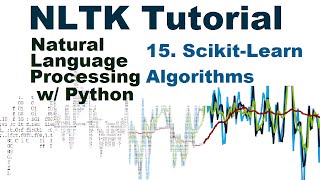 ScikitLearn incorporation  Natural Language Processing With Python and NLTK p15 [upl. by Sabella267]