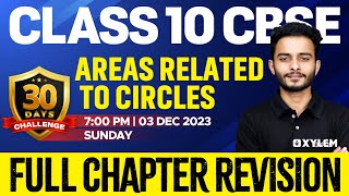 Class 10 CBSE Maths  Areas Related to Circles  Full Chapter Revision  Xylem 10 CBSE [upl. by Chapin]