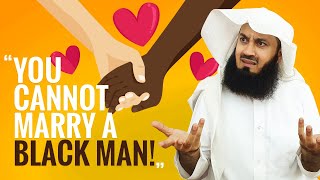 WHAAAT You Cannot Marry a Black Man  Mufti Menk [upl. by Enyamart]