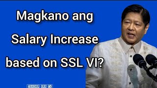 Salary Standardization Law SSL VI  Ano ang Laman Magkano ang Increase [upl. by Aleuname]