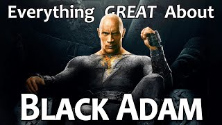 Everything GREAT About Black Adam [upl. by Lore]