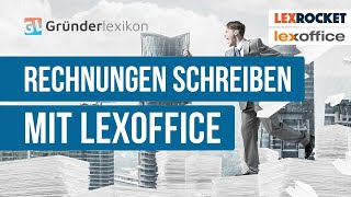 Rechnung schreiben mit Lexoffice LEXROCKET [upl. by Gradeigh293]