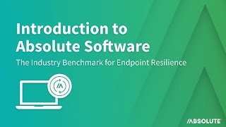 Introduction to Absolute Software  the Industry Benchmark for Endpoint Resilience [upl. by Forest923]