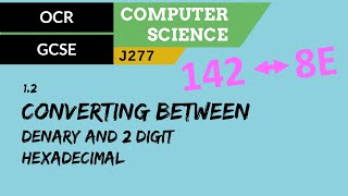 17 OCR GCSE J277 12 Converting between denary and 2 digit hexadecimal [upl. by Judye818]