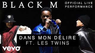 Black M  Dans Mon Délire ft Les Twins  Official Live Performance  Vevo [upl. by Aneeh148]