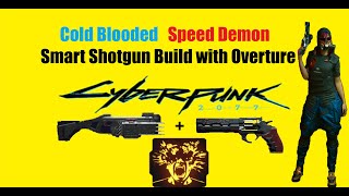 Cyberpunk 2077  Cold Blooded Speed Demon Smart Shotgun Build with Overture Revolver [upl. by Trixie]