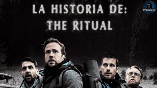 La Historia De THE RITUAL 2017 [upl. by Leeanne]