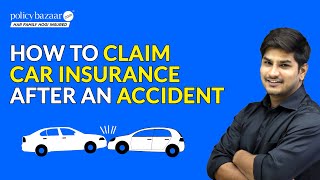 StepbyStep Guide How to Claim Car Insurance After an Accident  Policybazaar [upl. by Godden990]