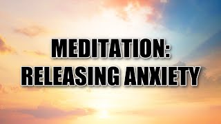 Meditation Releasing Anxiety [upl. by Sualkcin]