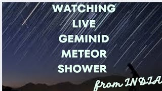 LIVE FROM INDIA  Geminids Meteor Shower 2024 [upl. by Gilbert]