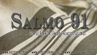 Salmo 91 Tema de Consolacion por el Roeh Dr Javier Palacios Celorio [upl. by Rebmit]