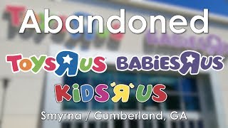 Abandoned Toys quotRquot Us  Babies quotRquot Us  Kids quotRquot Us  Smyrna  Cumberland GA ft Circuit City [upl. by Ahsenod]