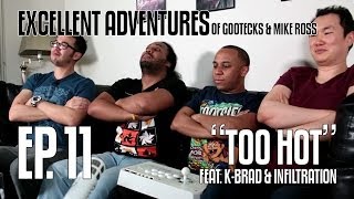 Excellent Adventures of Gootecks amp Mike Ross 2014 Ep 11 TOO HOT ft KBrad amp Infiltration [upl. by Eimile]