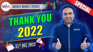 Weekly Market Update  Thankyou 2022 [upl. by Nhor]