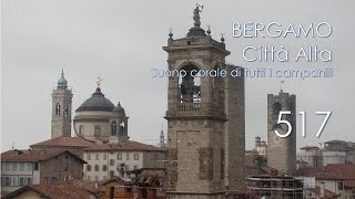 Le campane di Bergamo Alta  Suono corale di tutti i campanili [upl. by Leunammi]