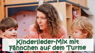 KinderliederMix mit Fähnchen auf dem Turme  Kinderlieder Mixe für Babys und Kleinkinder [upl. by Wehttan]