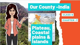 Peninsular Plateau  Coastal Plains  Indian Islands Physical featuresOur Country India  Class6 [upl. by Meilen]