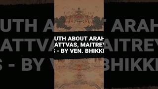 The Truth About Arahants Bodhisattvas Maitreya And Buddhas 🙏 shorts trending love motivation [upl. by Anirehs]