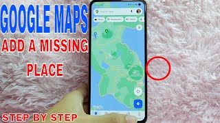 ✅ How To Add A Missing Place In Your Google Maps 🔴 [upl. by Sybley]