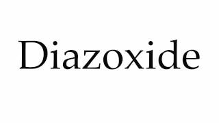 How to Pronounce Diazoxide [upl. by Thetisa]