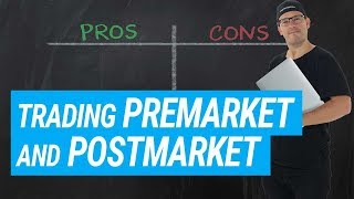 Trading Premarket and Postmarket Pros and Cons [upl. by Territus53]