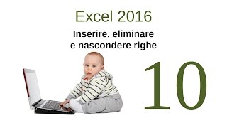 Excel 2016  10  Inserire eliminare e nascondere righe [upl. by Gaylor716]