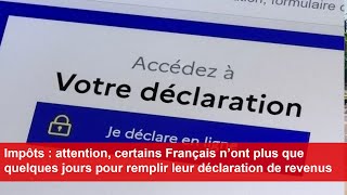 Impôts  attention il ne reste que quelques jours pour remplir leur déclaration de revenus [upl. by Malorie559]