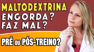 Maltodextrina Engorda Para Que Serve Faz Mal Como Tomar Pré ou PósTreino [upl. by Dnumyar403]