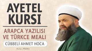 Ayetel Kursi anlamı dinle Cübbeli Ahmet Hoca Ayetel Kursi arapça yazılışı okunuşu ve meali [upl. by Stiegler]