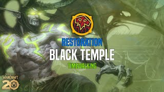 The Black Temple  Resto Shaman  The Burning Crusade Timewalking [upl. by Estus]