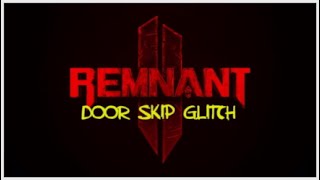 Remnant 2  Door Skip Glitch [upl. by Delaine55]