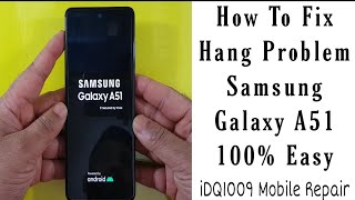 How To Fix Hang Problem Samsung Galaxy A51 100 easy complete guide 100 working idq1009official [upl. by Harwilll404]