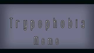 Trypophobia meme background read des [upl. by Audry397]