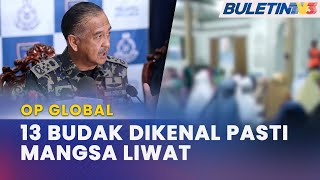 OP GLOBAL  13 KanakKanak Dipercayai Mangsa Liwat [upl. by Alikahs]