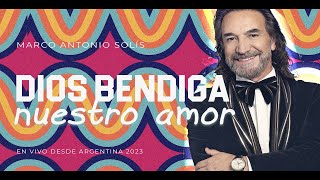 Marco Antonio Solís  Dios bendiga nuestro amor  Lyric video En vivo desde Argentina 2023 [upl. by Eriam]