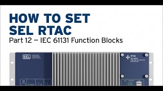 SEL RTAC — IEC 61131 Function Blocks [upl. by Nahtal806]